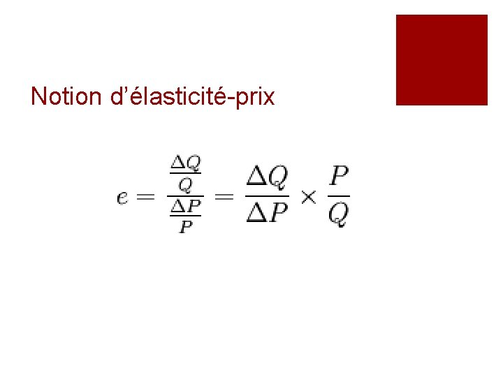 Notion d’élasticité-prix Notion d’élasticité-prix