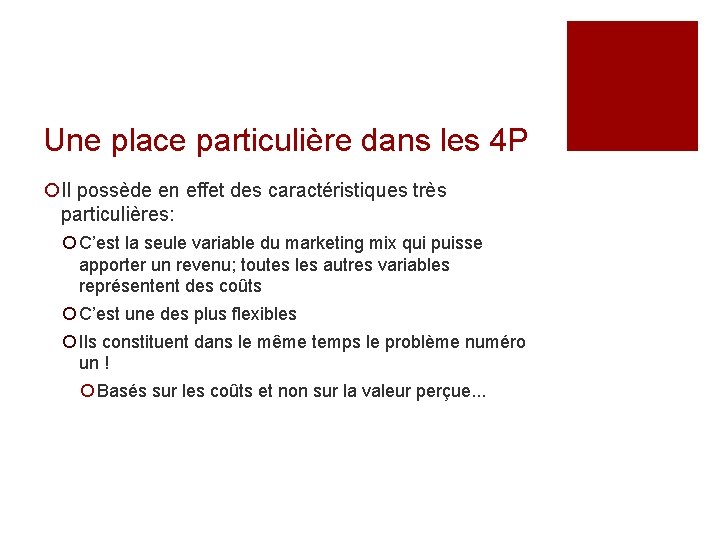 Une place particulière dans les 4 P ¡Il possède en effet des caractéristiques très Une place particulière dans les 4 P ¡Il possède en effet des caractéristiques très