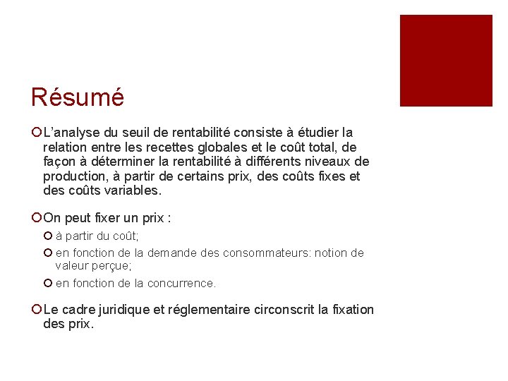 Résumé ¡ L’analyse du seuil de rentabilité consiste à étudier la relation entre les Résumé ¡ L’analyse du seuil de rentabilité consiste à étudier la relation entre les