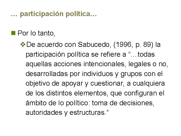 … participación política… n Por lo tanto, v. De acuerdo con Sabucedo, (1996, p.