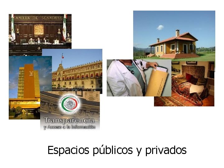 Espacios públicos y privados 