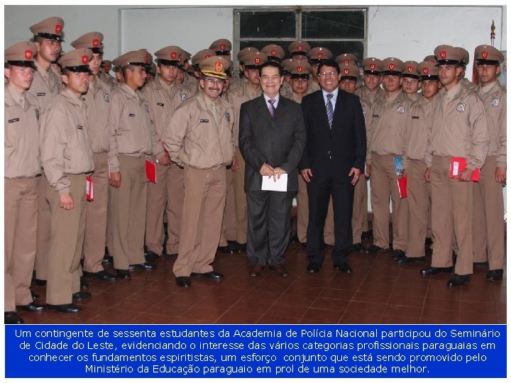 Um contingente de sessenta estudantes da Academia de Polícia Nacional participou do Seminário de