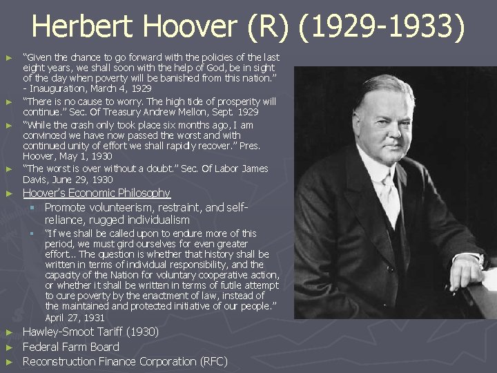 Herbert Hoover (R) (1929 -1933) ► ► ► “Given the chance to go forward