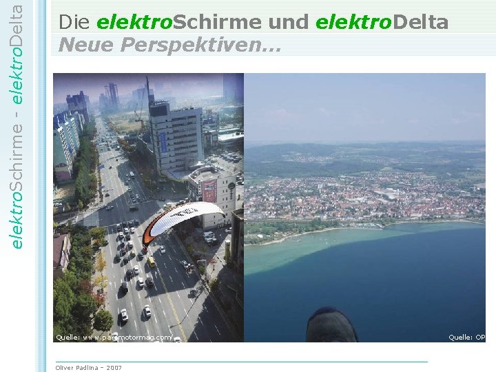 elektro. Schirme - elektro. Delta Die elektro. Schirme und elektro. Delta Neue Perspektiven… Quelle: