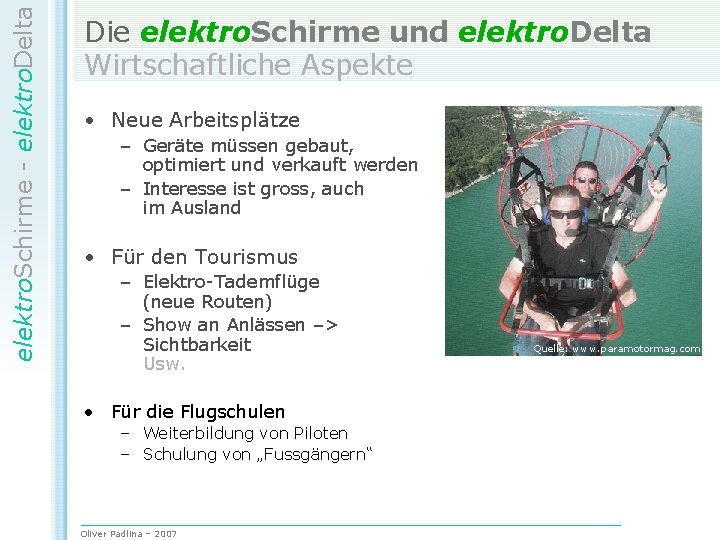 elektro. Schirme - elektro. Delta Die elektro. Schirme und elektro. Delta Wirtschaftliche Aspekte •