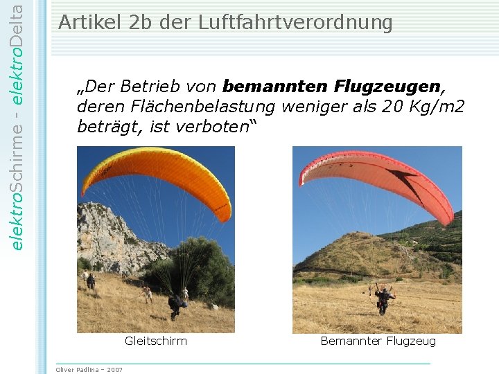 elektro. Schirme - elektro. Delta Artikel 2 b der Luftfahrtverordnung „Der Betrieb von bemannten