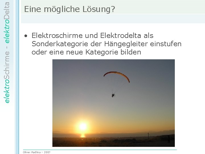 elektro. Schirme - elektro. Delta Eine mögliche Lösung? • Elektroschirme und Elektrodelta als Sonderkategorie