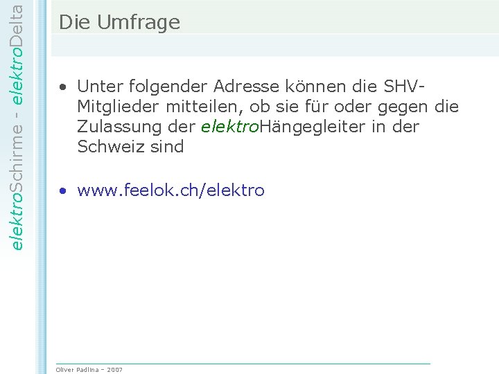 elektro. Schirme - elektro. Delta Die Umfrage • Unter folgender Adresse können die SHVMitglieder