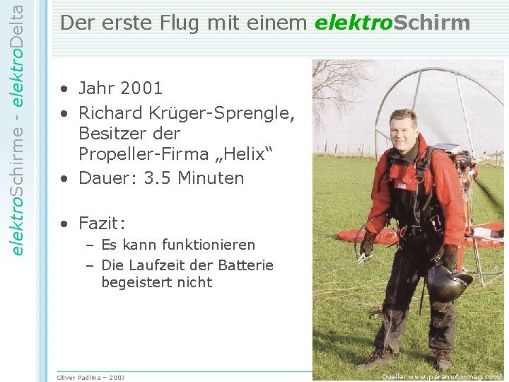 elektro. Schirme - elektro. Delta Der erste Flug mit einem elektro. Schirm • Jahr