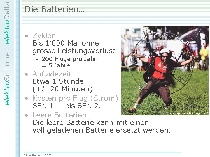 elektro. Schirme - elektro. Delta Die Batterien… • Zyklen Bis 1‘ 000 Mal ohne