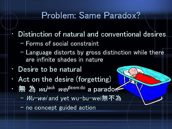 Problem: Same Paradox? • Distinction of natural and conventional desires – Forms of social