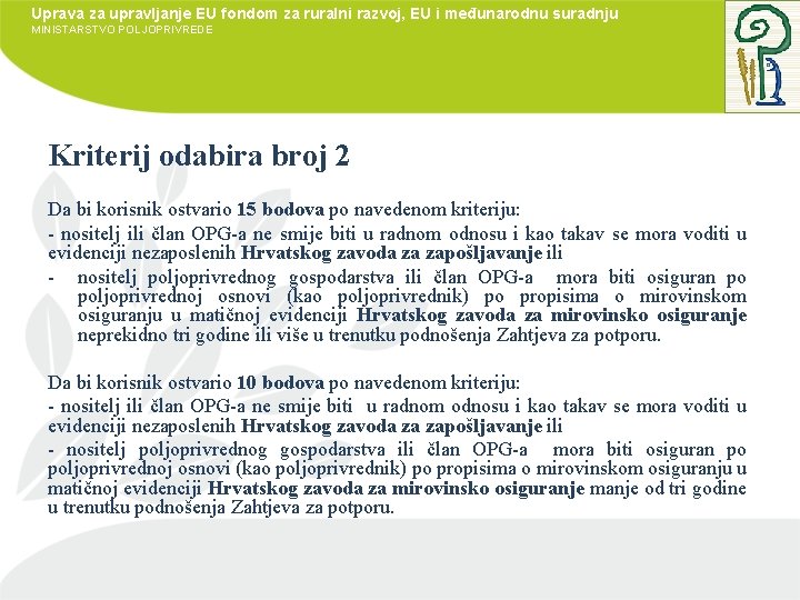 Uprava za upravljanje EU fondom za ruralni razvoj, EU i međunarodnu suradnju MINISTARSTVO POLJOPRIVREDE