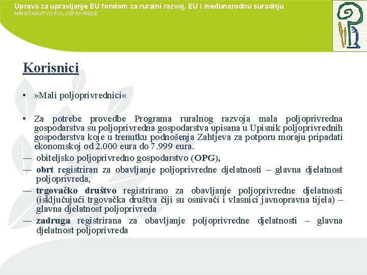 Uprava za upravljanje EU fondom za ruralni razvoj, EU i međunarodnu suradnju MINISTARSTVO POLJOPRIVREDE