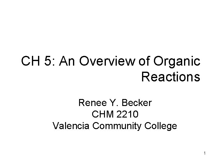 CH 5 An Overview of Organic Reactions Renee