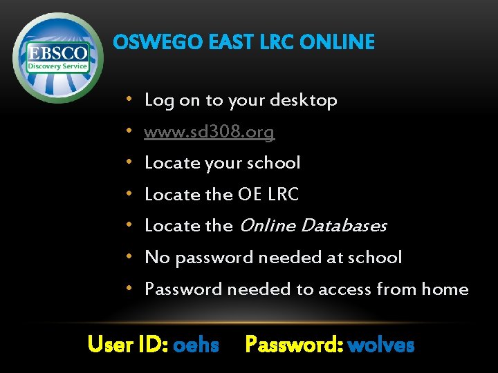 OSWEGO EAST LRC ONLINE • • Log on to your desktop www. sd 308.