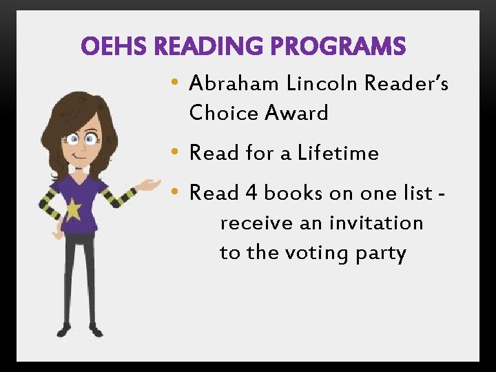 OEHS READING PROGRAMS • Abraham Lincoln Reader’s Choice Award • Read for a Lifetime