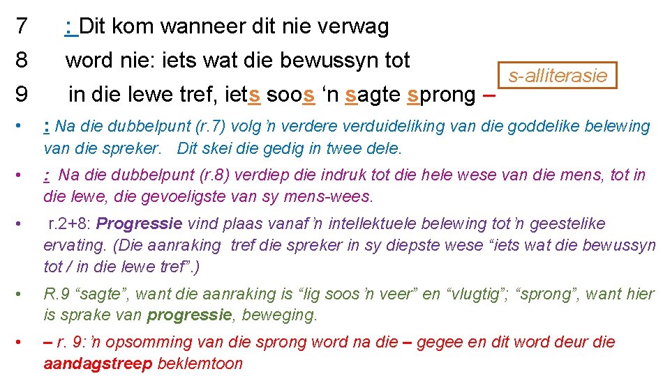 7 : Dit kom wanneer dit nie verwag 8 word nie: iets wat die