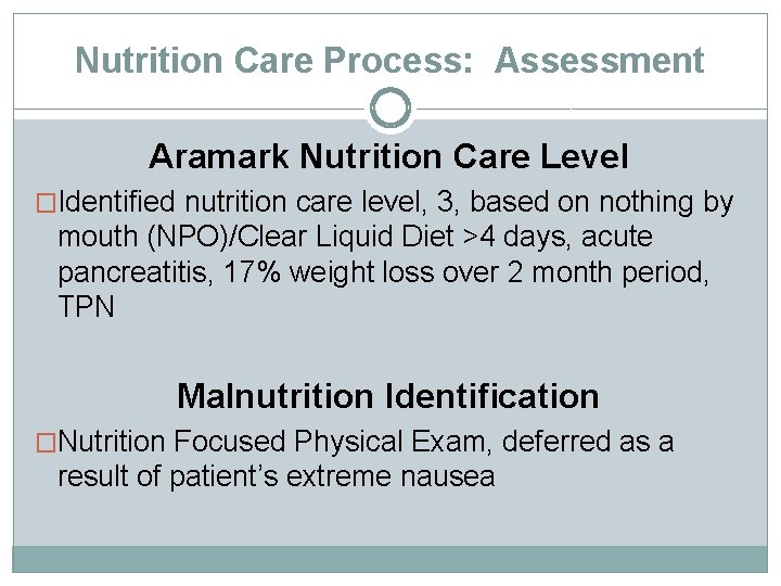 Nutrition Care Process: Assessment Aramark Nutrition Care Level �Identified nutrition care level, 3, based