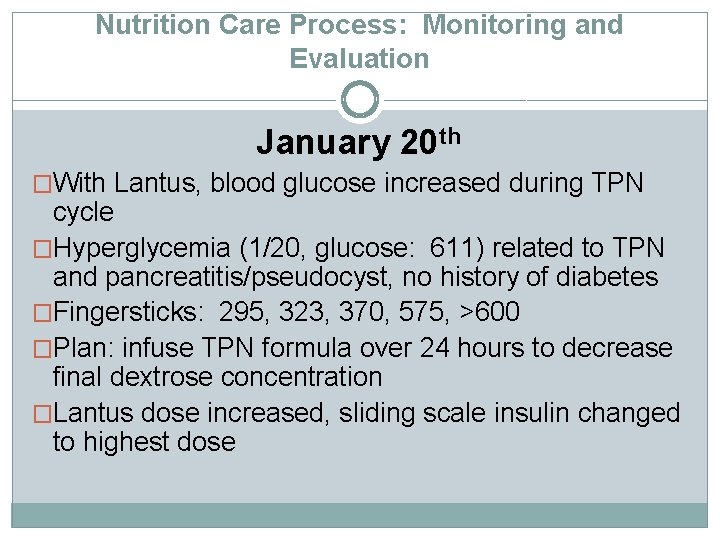 Nutrition Care Process: Monitoring and Evaluation January 20 th �With Lantus, blood glucose increased