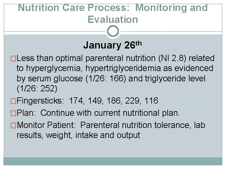 Nutrition Care Process: Monitoring and Evaluation January 26 th �Less than optimal parenteral nutrition