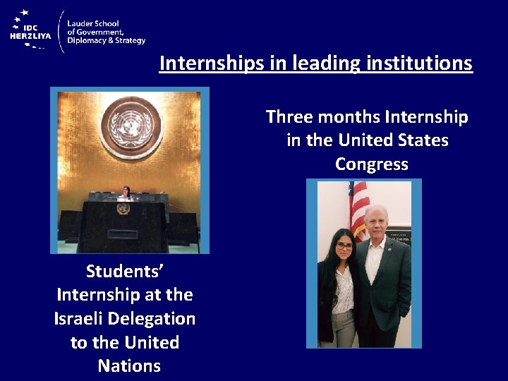 Internships in leading institutions Three months Internship in the United States Congress Students’ Internship
