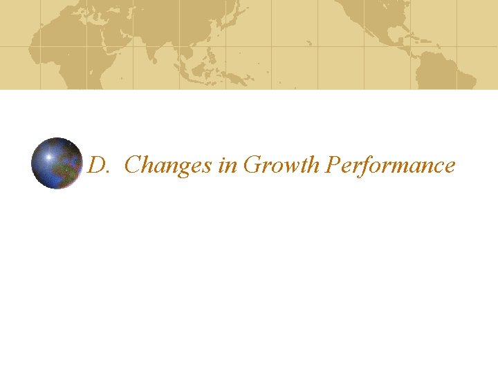 D. Changes in Growth Performance 