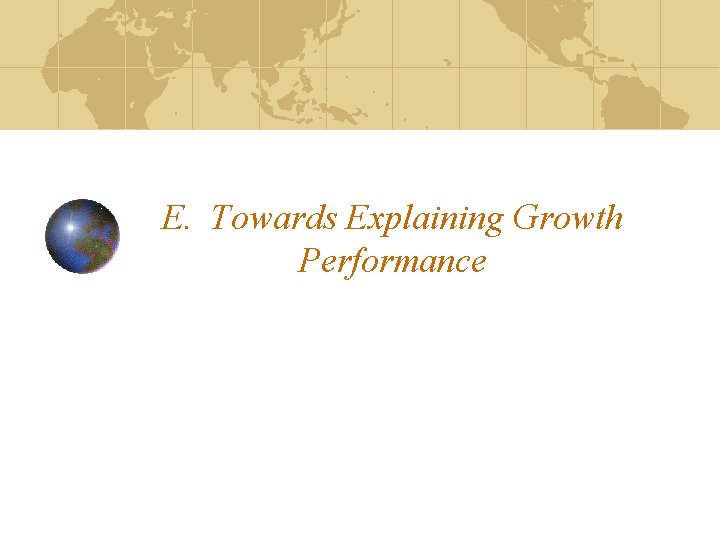 E. Towards Explaining Growth Performance 