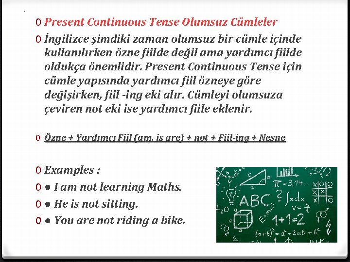 . 0 Present Continuous Tense Olumsuz Cümleler 0 İngilizce şimdiki zaman olumsuz bir cümle