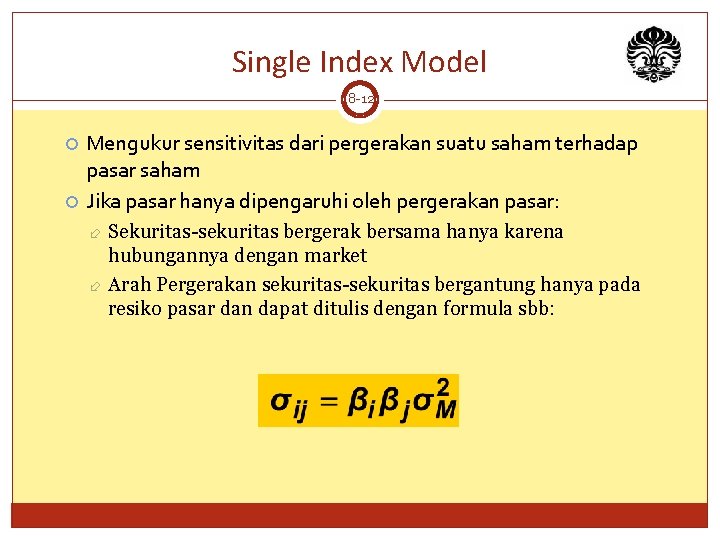 Single Index Model 8 -12 Mengukur sensitivitas dari pergerakan suatu saham terhadap pasar saham
