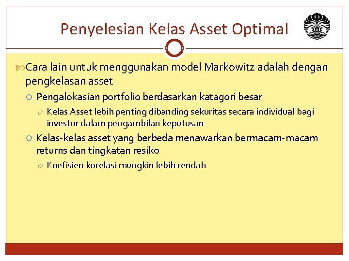 Penyelesian Kelas Asset Optimal Cara lain untuk menggunakan model Markowitz adalah dengan pengkelasan asset