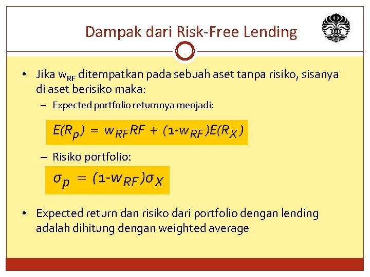 Dampak dari Risk-Free Lending • Jika w. RF ditempatkan pada sebuah aset tanpa risiko,
