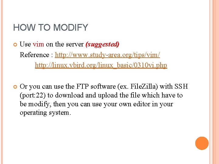 HOW TO MODIFY Use vim on the server (suggested) Reference : http: //www. study-area.