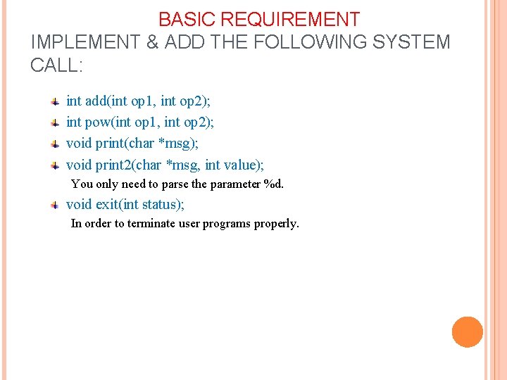 BASIC REQUIREMENT IMPLEMENT & ADD THE FOLLOWING SYSTEM CALL: int add(int op 1, int