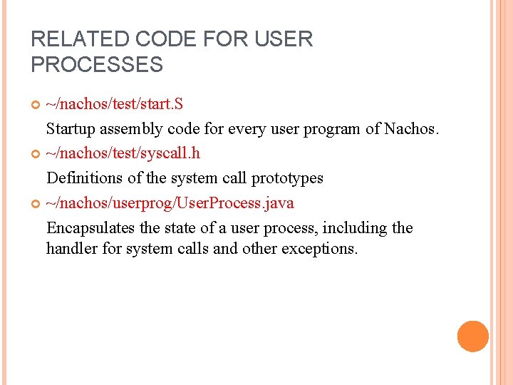 RELATED CODE FOR USER PROCESSES ~/nachos/test/start. S Startup assembly code for every user program