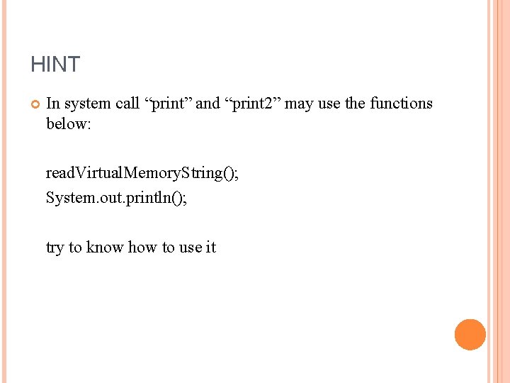 HINT In system call “print” and “print 2” may use the functions below: read.