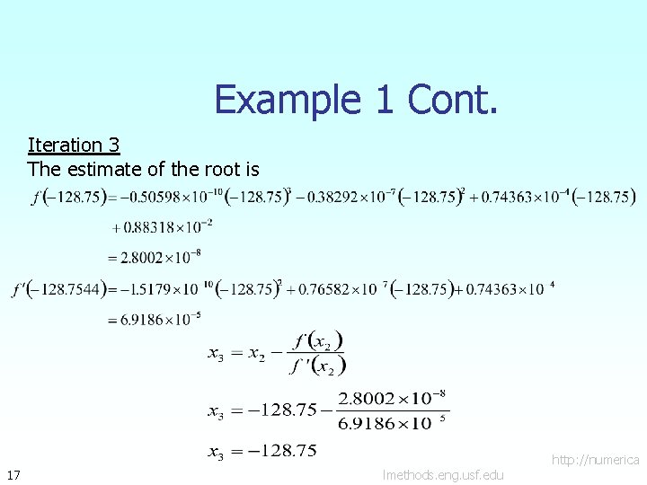 Example 1 Cont. Iteration 3 The estimate of the root is 17 lmethods. eng.