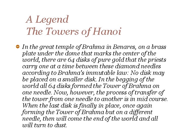 A Legend The Towers of Hanoi In the great temple of Brahma in Benares,