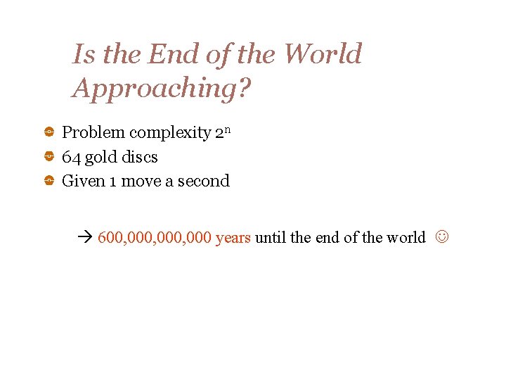 Is the End of the World Approaching? Problem complexity 2 n 64 gold discs