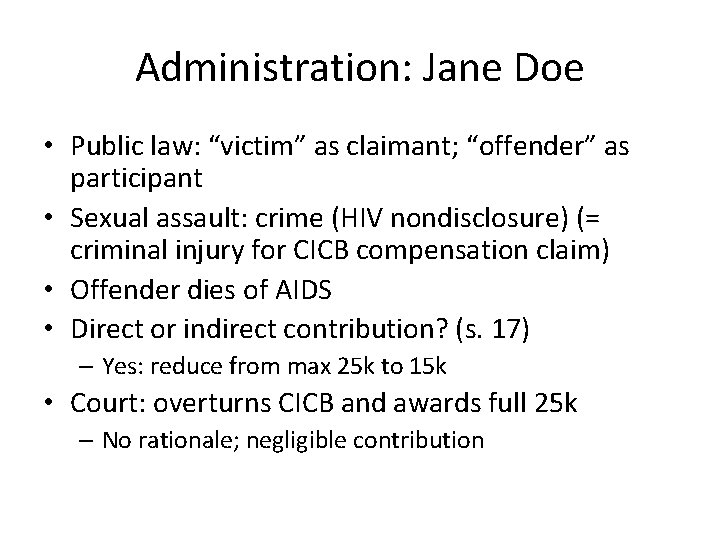 Administration: Jane Doe • Public law: “victim” as claimant; “offender” as participant • Sexual