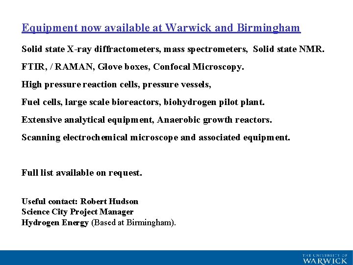 Equipment now available at Warwick and Birmingham Solid state X-ray diffractometers, mass spectrometers, Solid