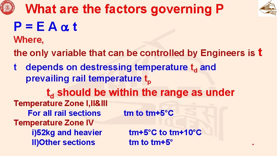What are the factors governing P P=EA t Where, the only variable that can