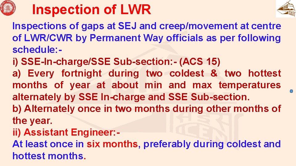 Inspection of LWR Inspections of gaps at SEJ and creep/movement at centre of LWR/CWR