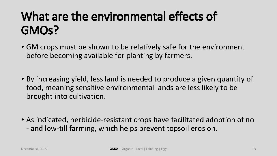 What are the environmental effects of GMOs? • GM crops must be shown to What are the environmental effects of GMOs? • GM crops must be shown to