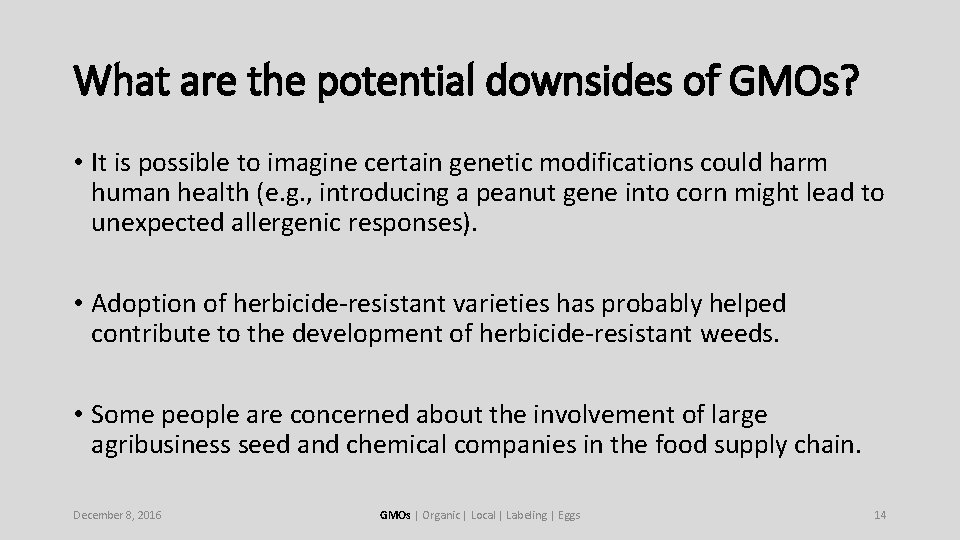 What are the potential downsides of GMOs? • It is possible to imagine certain What are the potential downsides of GMOs? • It is possible to imagine certain