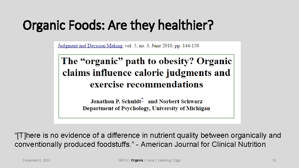 Organic Foods: Are they healthier? “[T]here is no evidence of a difference in nutrient