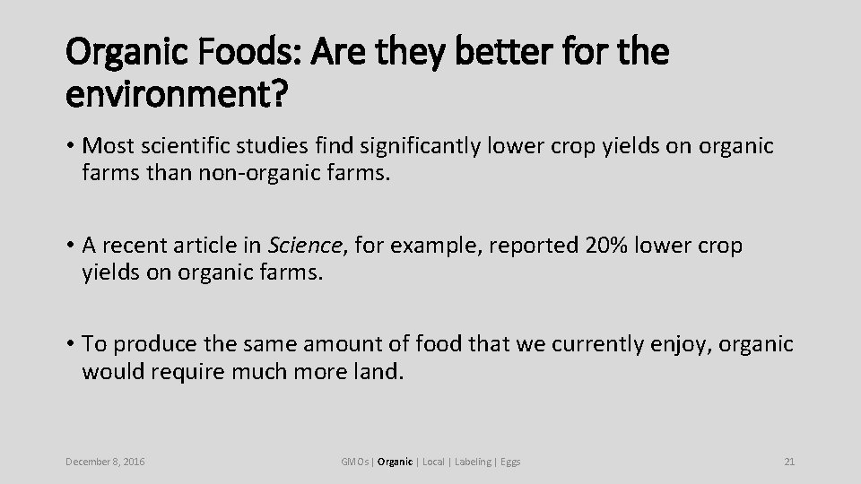 Organic Foods: Are they better for the environment? • Most scientific studies find significantly