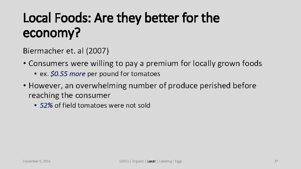 Local Foods: Are they better for the economy? Biermacher et. al (2007) • Consumers