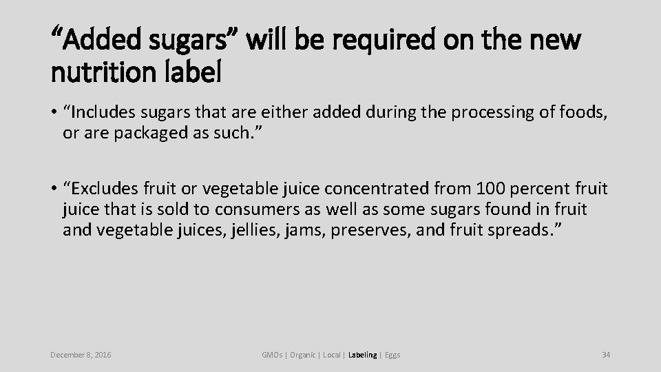 “Added sugars” will be required on the new nutrition label • “Includes sugars that