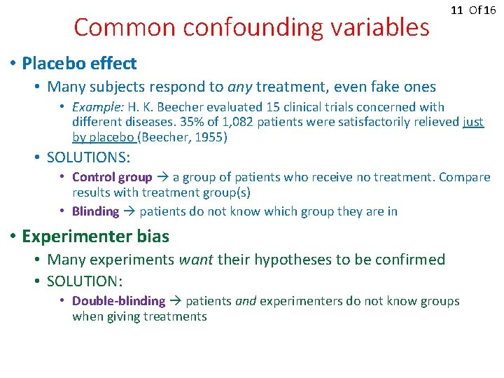 Common confounding variables 11 Of 16 • Placebo effect • Many subjects respond to