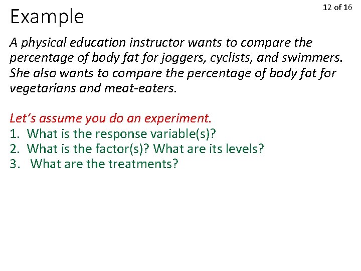 Example 12 of 16 A physical education instructor wants to compare the percentage of